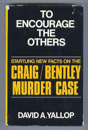 Immagine del venditore per To Encourage the Others. Startling New Facts on the Craig/Bentley Murder Case venduto da OJ-BOOKS    ABA / PBFA