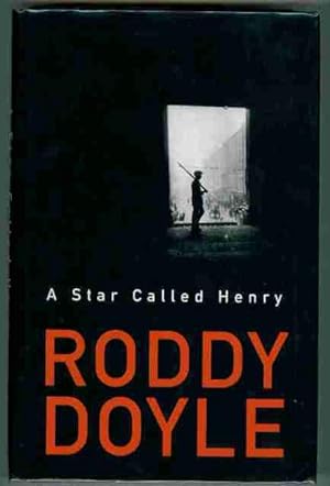A Star Called Henry. Volume One of the Last Round-Up