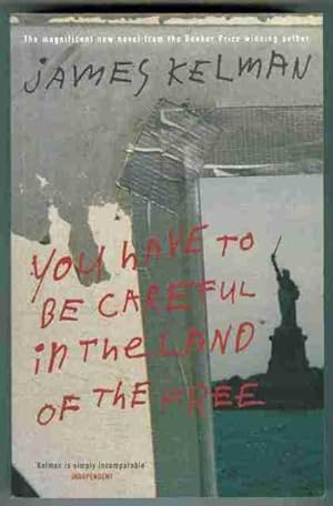 Seller image for You Have to be Careful in the Land of the Free for sale by OJ-BOOKS    ABA / PBFA