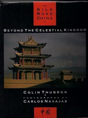 The Silk Road China. Beyond the Celestial Kingdom