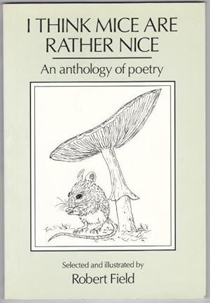 I Think Mice Are Rather Nice. An Anthology of Poetry