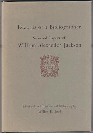 Records of a Bibliographer. Selected Papers of William Alexander Jackson