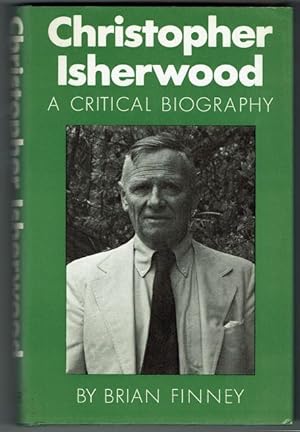 Christopher Isherwood. A Critical Biography