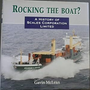 Rocking the Boat? A History of the Scales Corporation Limited