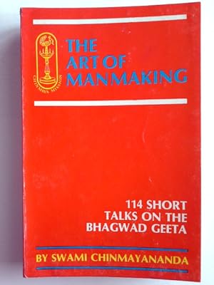 Image du vendeur pour The Art of Man Making 114 Short Talks on the Bhagavad-Gita mis en vente par Herr Klaus Dieter Boettcher