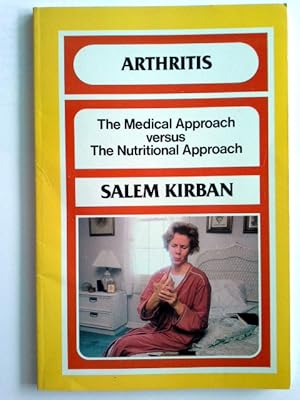 Bild des Verkufers fr Arthritis, Medical Approach versus The Nutritional Approach zum Verkauf von Herr Klaus Dieter Boettcher