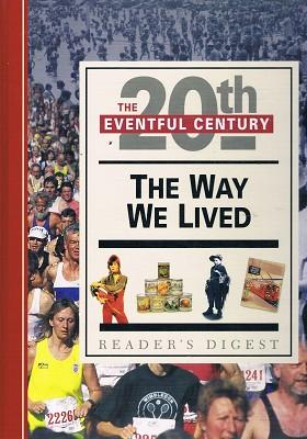 The Way We Lived: The Eventful 20th Century.