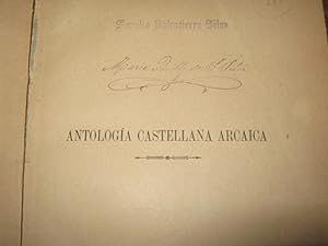 Antología Castellana Arcaica o sea colección escogida de trozos en prosa y verso