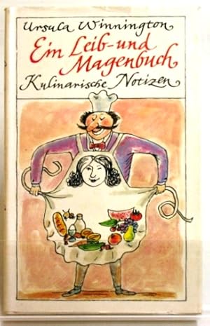 Bild des Verkufers fr Ein Leib- und Magenbuch Kulinarische Notizen. zum Verkauf von Peter-Sodann-Bibliothek eG