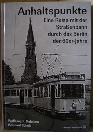 Anhaltspunkte - Eine Reise mit der Straßenbahn durch das Berlin der 60er - Jahre