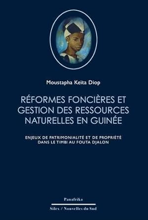 Imagen del vendedor de Rformes foncires et gestion des ressources naturelles en Guine. Enjeux de patrimonialit et de proprit dans le Timbi au Fouta Djalon a la venta por Tamery