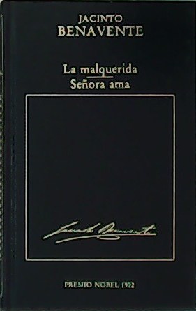 Seller image for La malquerida. Seora ama. Premio Nobel 1922. for sale by Librera y Editorial Renacimiento, S.A.