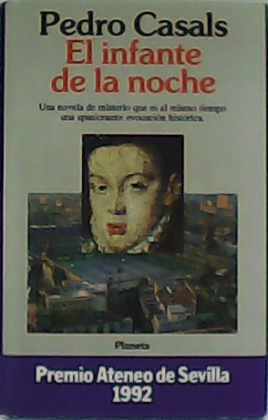 Imagen del vendedor de El infante de la noche. Premio Ateneo de Sevilla 1992. a la venta por Librera y Editorial Renacimiento, S.A.