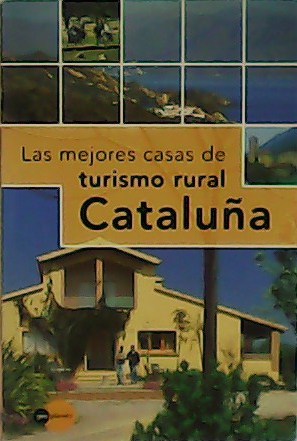 Bild des Verkufers fr Las mejores casas de turismo rural en Catalua. Gua. zum Verkauf von Librera y Editorial Renacimiento, S.A.