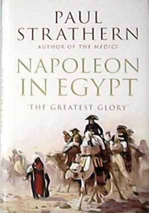 Imagen del vendedor de Napoleon in Egypt. The greatest glory. a la venta por Librera y Editorial Renacimiento, S.A.