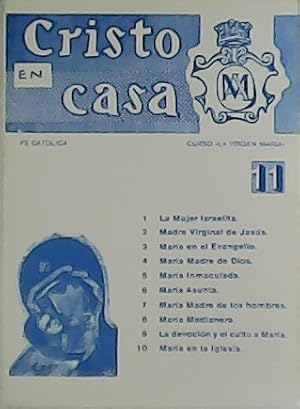 Seller image for Cristo en casa. Curso de enriquecimiento de la Vida Cristiana: La Virgen Mara n 11. 10 lecciones. for sale by Librera y Editorial Renacimiento, S.A.