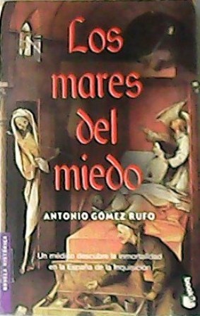 Seller image for Los mares del miedo. Novela. Un mdico descubre la inmortalidad en la Espaa de la Inquisicin. for sale by Librera y Editorial Renacimiento, S.A.