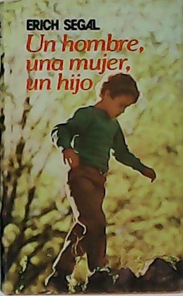 Seller image for Un hombre, una mujer, un hijo. for sale by Librera y Editorial Renacimiento, S.A.