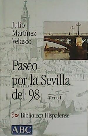 Bild des Verkufers fr Paseo por la Sevilla del 98. Tomo I. zum Verkauf von Librera y Editorial Renacimiento, S.A.