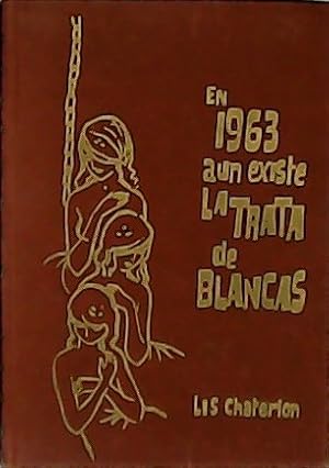 Imagen del vendedor de En 1963 an existe la trata de blancas. a la venta por Librera y Editorial Renacimiento, S.A.