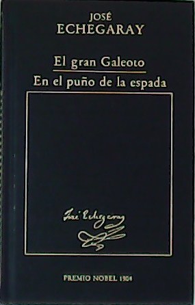 Seller image for El gran Galoteo. En el puo de la espada. Premio Nobel 1904. for sale by Librera y Editorial Renacimiento, S.A.