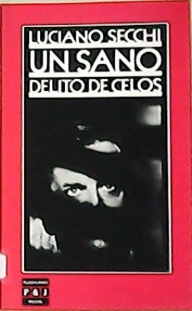 Seller image for Un sano delito de celos. Novela. Traduccin de Gloria Pons. for sale by Librera y Editorial Renacimiento, S.A.