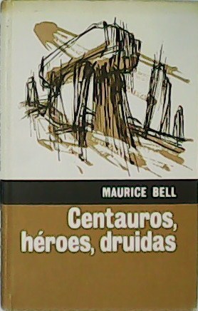 Image du vendeur pour Centauros, hroes, druidas. mis en vente par Librera y Editorial Renacimiento, S.A.