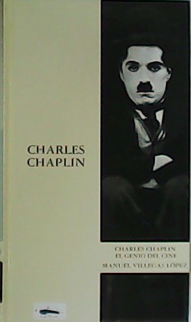 Bild des Verkufers fr Charles Chaplin. El genio del cine. zum Verkauf von Librera y Editorial Renacimiento, S.A.