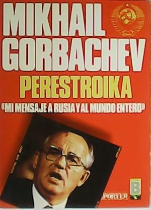 Imagen del vendedor de Perestroika. Mi mensaje a Rusia y al mundo entero. a la venta por Librera y Editorial Renacimiento, S.A.