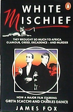 Seller image for White mischief.They brought so much to Africa. Glamour, greed, decadence-end murder. for sale by Librera y Editorial Renacimiento, S.A.