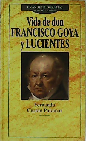 Imagen del vendedor de Vida de Don Francisco Goya y Lucientes. a la venta por Librera y Editorial Renacimiento, S.A.