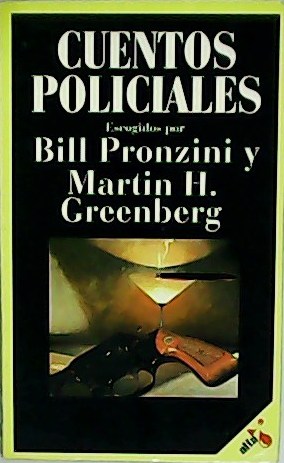 Seller image for Cuentos policiales. Escogidos por Bill Pronzini y Martin H. Greenberg. for sale by Librera y Editorial Renacimiento, S.A.