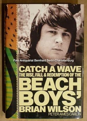 Catch a wave. The rise, fall & redemption of the Beach Boys' Brian Wilson