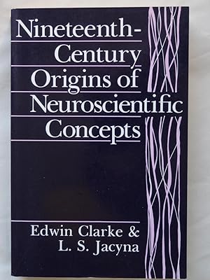 NINETEENTH-CENTURY ORIGINS OF NEUROSCIENTIFIC CONCEPTS