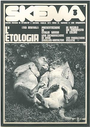 Skema mensile di attualità e cultura. Marzo 1972, Anno IV Numero 3. L'etologia (Noi animali). Pre...