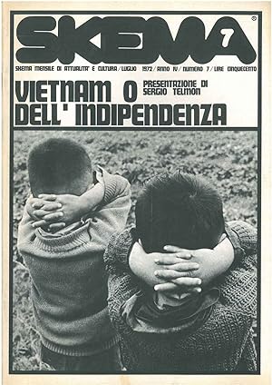 Skema mensile di attualità e cultura. Luglio 1972, Anno IV Numero 7. Vietnam o dell'indipendenza....