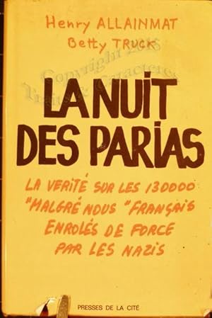 La nuit des parias. La tragique histoire des 130 000 Français incorporés de force dans la Wehrmac...