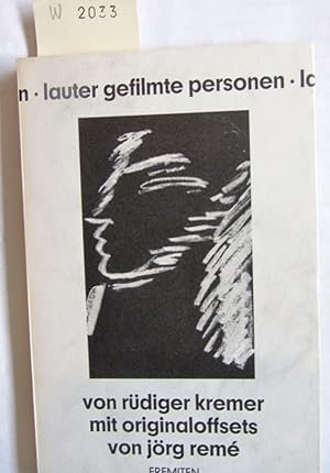 lauter gefilmte personen. Gedichte. Mit Offsetlithos von Jörg Remé. ("Broschur", 126)