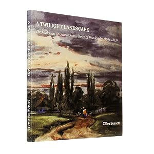 Bild des Verkufers fr A Twilight Landscape: The Hidden Art of George James Rowe of Woodbridge (1804-1883) zum Verkauf von George Longden