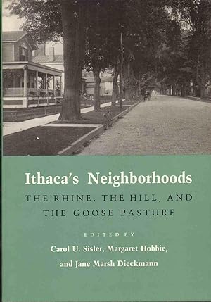Seller image for ITHACA'S NEIGHBORHOODS The Rhine, the Hill, and the Goose Pasture for sale by The Avocado Pit