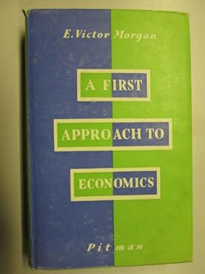 Bild des Verkufers fr A First Approach to Economics zum Verkauf von Goldstone Rare Books