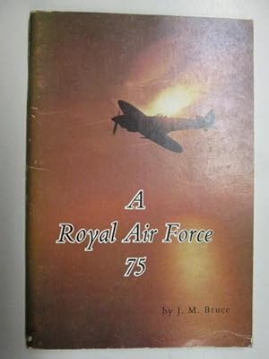 Seller image for A ROYAL AIR FORCE 75. for sale by Goldstone Rare Books