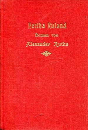 Hertha Ruland. Roman.