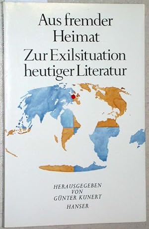 Bild des Verkufers fr Aus fremder Heimat. Zur Exilsituation heutiger Literatur. = Dichtung und Sprache Band 8. zum Verkauf von Versandantiquariat Kerstin Daras