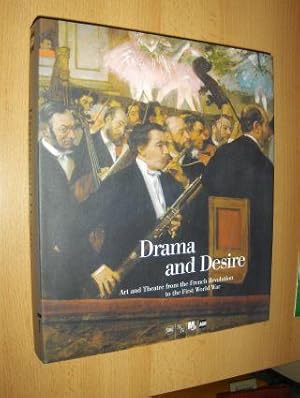 Drama and Desire - Art and Theatre from the French Revolution to the First World War *. Mit Beitr...