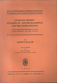 Johannes Reinke's dynamische Naturphilosophie und Weltanschauung unter besonderer Berückschtigung...