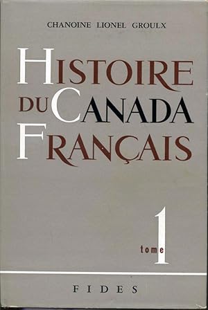 Bild des Verkufers fr Histoire du Canada Franais depuis la dcouverte - Tome 1 - Le Rgime franais - 4e dition zum Verkauf von Librairie Le Nord