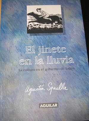 Imagen del vendedor de El jinete en la lluvia. La cultura en el gobierno de Lagos. a la venta por Librera Monte Sarmiento