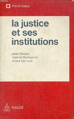 Seller image for LA JUSTICE ET SES INSTITUTIONS for sale by Le-Livre