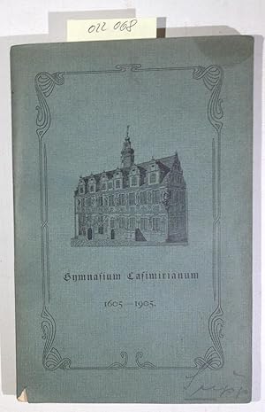 Festschrift zur Feier des dreihundertjährigen Bestehens des Gymnasium Casimirianum in Coburg 1605...